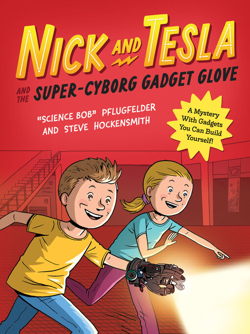 Title details for Nick and Tesla and the Super-Cyborg Gadget Glove by Bob Pflugfelder - Available